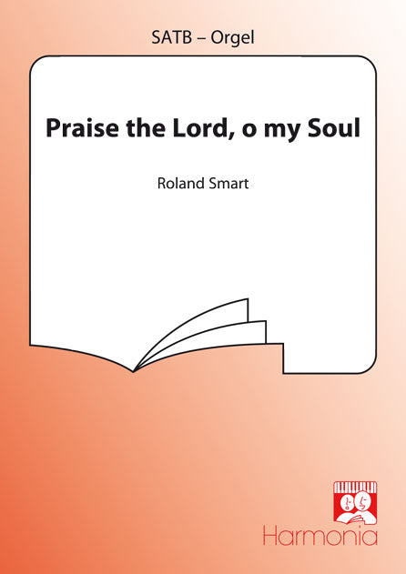 Praise The Lord, O My Soul