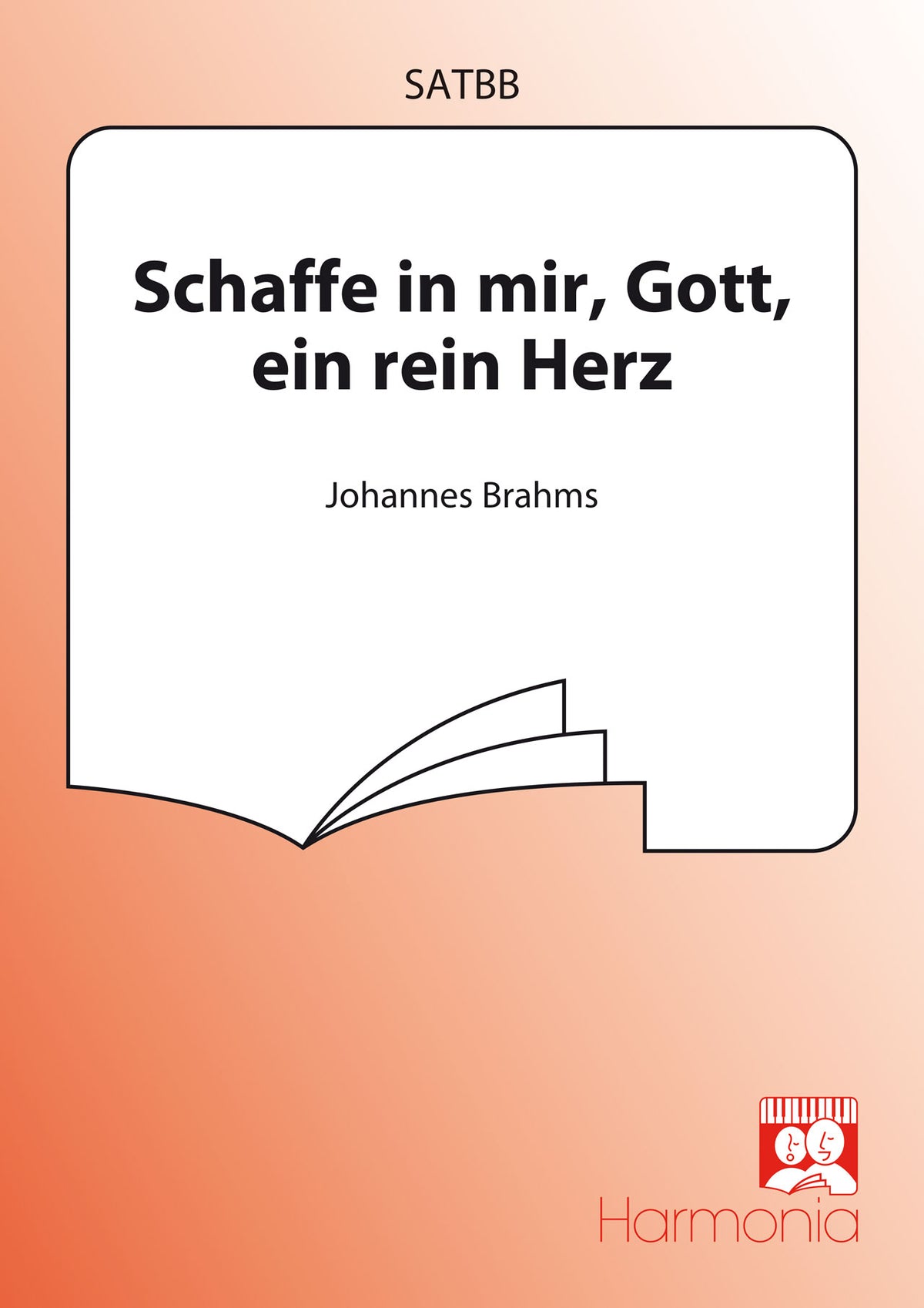 Brahms: Schaffe In Mir, Gott, Ein Rein Herz