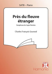 Gounod: Pres Du Fleuve Etranger - Psalm 137 (SATB)