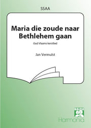 Maria Die Zoude Naar Bethlehem Gaan (SSA)