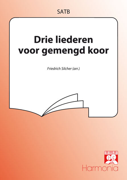 Silcher: Drie Liederen Voor Gemengd Koor