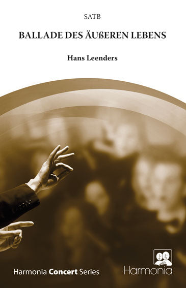 Hans Leenders: Ballade des äusseren Lebens (SATB)