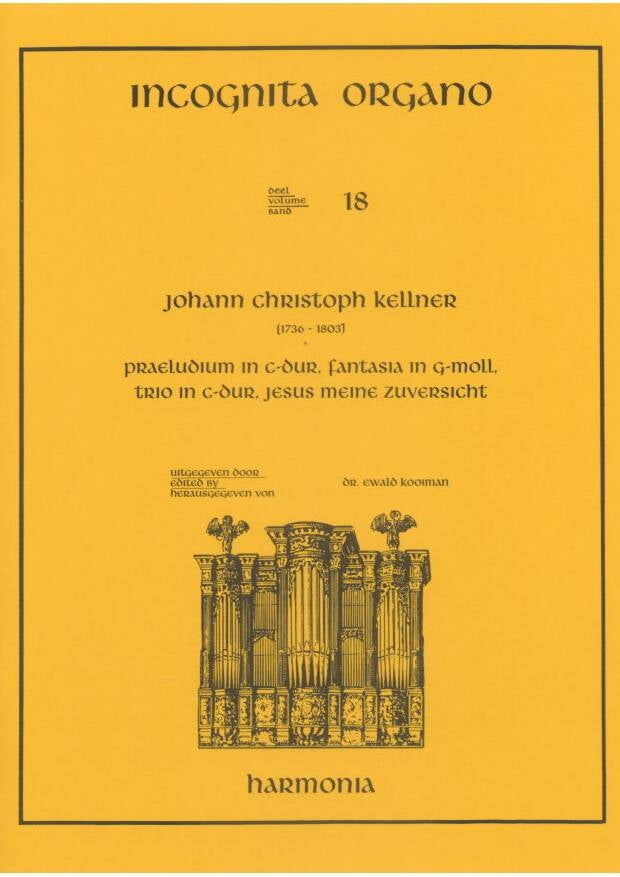 Incognita Organo 18: Kellner Fantasia, Trio in C and Jesus meine Zuversicht