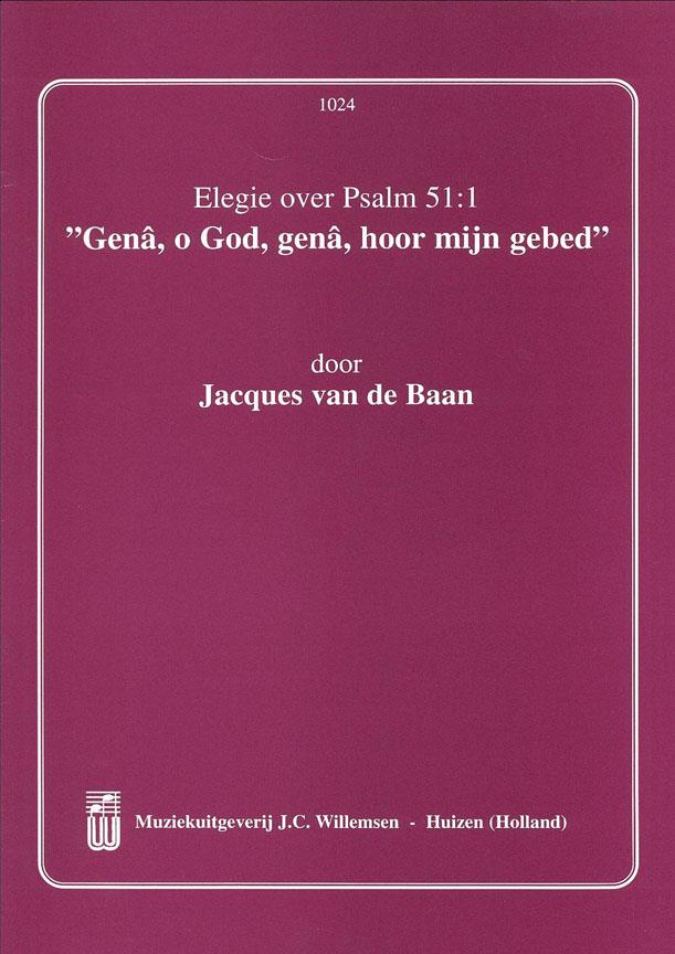 Gena O God Hoor Mijn Gebed Psalm 51:1