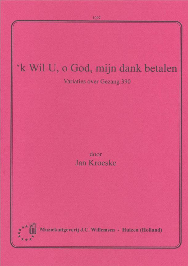 'K Wil U O God Mijn Dank Betalen