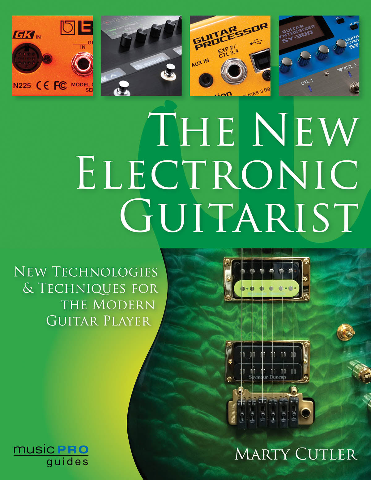 The New Electronic Guitarist – New Technologies and Techniques for the Modern Guitar Player | Gitaar