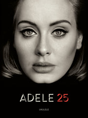 Adele – 25 – All the Songs from the Album arranged for Ukulele | Ukelele
