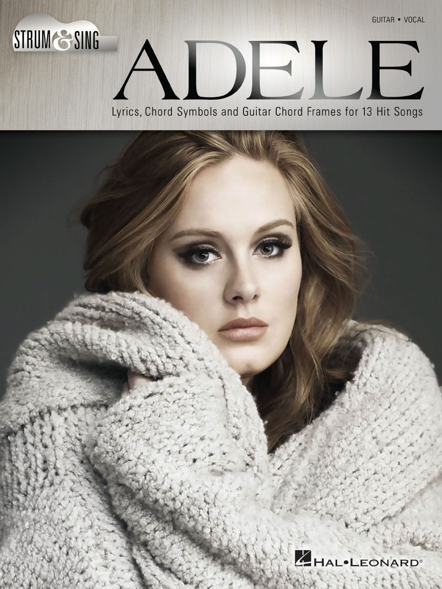 Adele – Strum & Sing Guitar – Lyrics, Chord Symbols and Guitar Chord Frames for 13 Hit Songs | Guitar and Voice