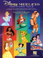 Disney Medleys for Piano Solo – 35 Favorites arranged by Jason Lyle Black