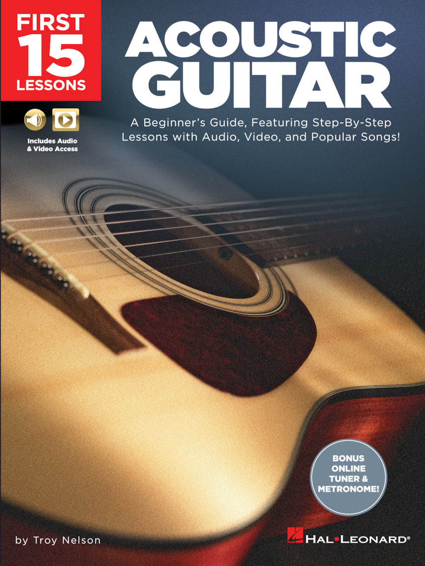 First 15 Lessons - Acoustic Guitar – A Beginner's Guide, Featuring Step-By-Step Lessons with Audio, Video, and Popular Songs! | Gitaar