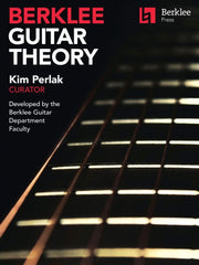 Berklee Guitar Theory – Kim Perlak, Curator Developed by the Berklee Guitar Department Faculty | Gitaar