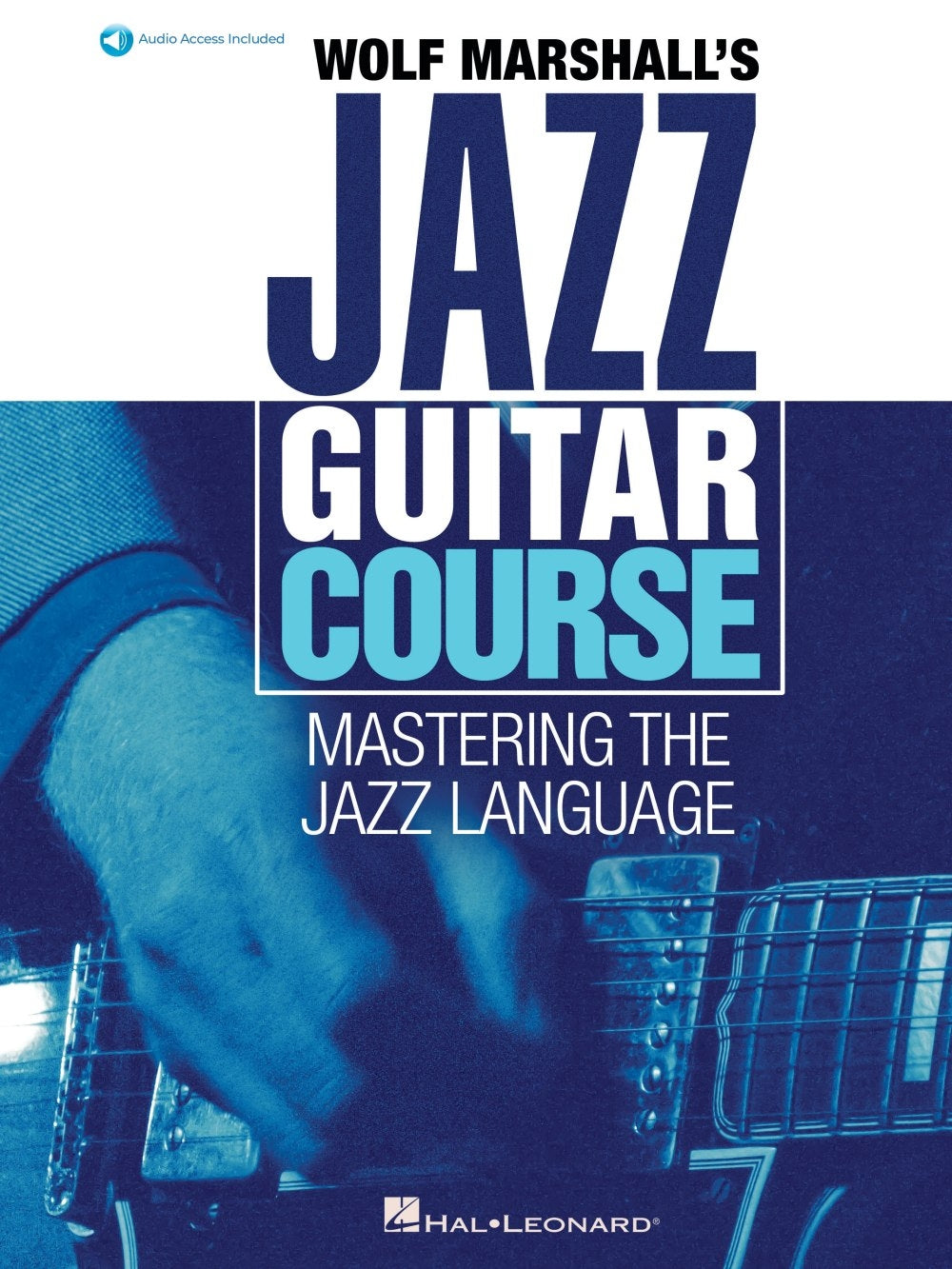Wolf Marshall's Jazz Guitar Course – Mastering the Jazz Language | Gitaar