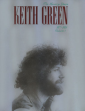 Keith Green - The Ministry Years, Volume 1 – 1977-1979 | Piano, zang en gitaar