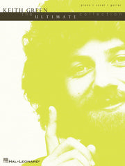 Keith Green - The Ultimate Collection | Piano, zang en gitaar