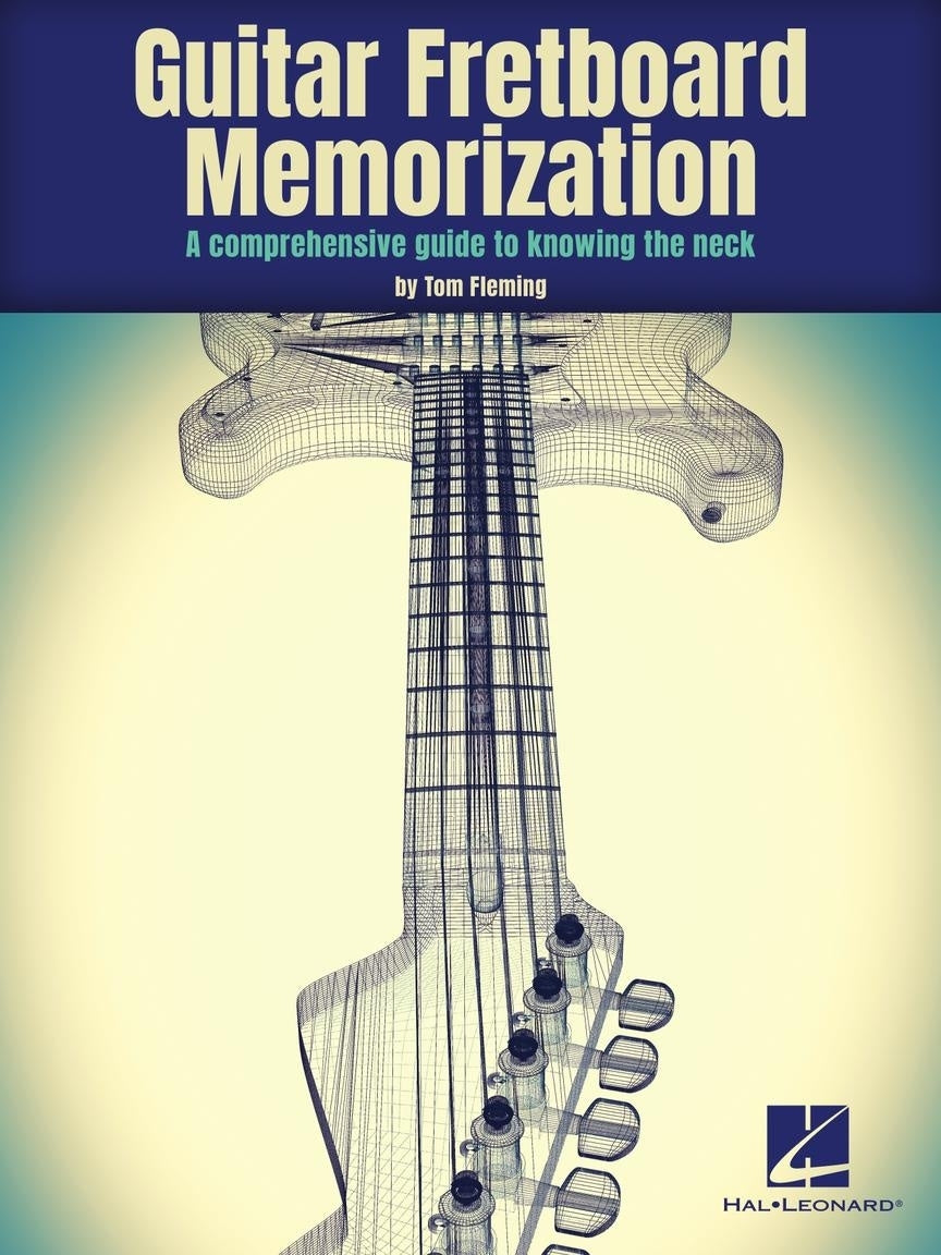 Guitar Fretboard Memorization – A Comprehensive Guide to Knowing the Neck | Gitaar