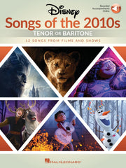 Disney Songs of the 2010s: Tenor or Baritone – 12 Songs from Films and Shows | Tenor or Baritone Voice and Piano