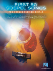 First 50 Gospel Songs – You Should Play on Guitar | Gitaar