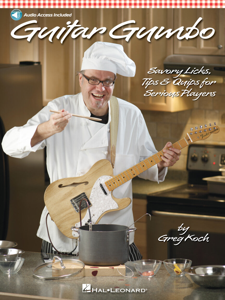 Guitar Gumbo – Savory Licks, Tips & Quips for Serious Players | Gitaar