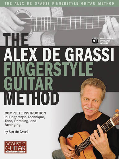 The Alex De Grassi Fingerstyle Guitar Method – Complete Instruction in Fingerstyle Technique, Tone, Phrasing and Arranging | Gitaar