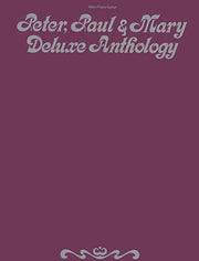 Peter, Paul, & Mary - Deluxe Anthology | Piano, zang en gitaar