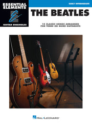 Essential Elements Guitar Ens - The Beatles – 15 Classic Songs Arranged for Three or More Guitarists | Gitaarensemble