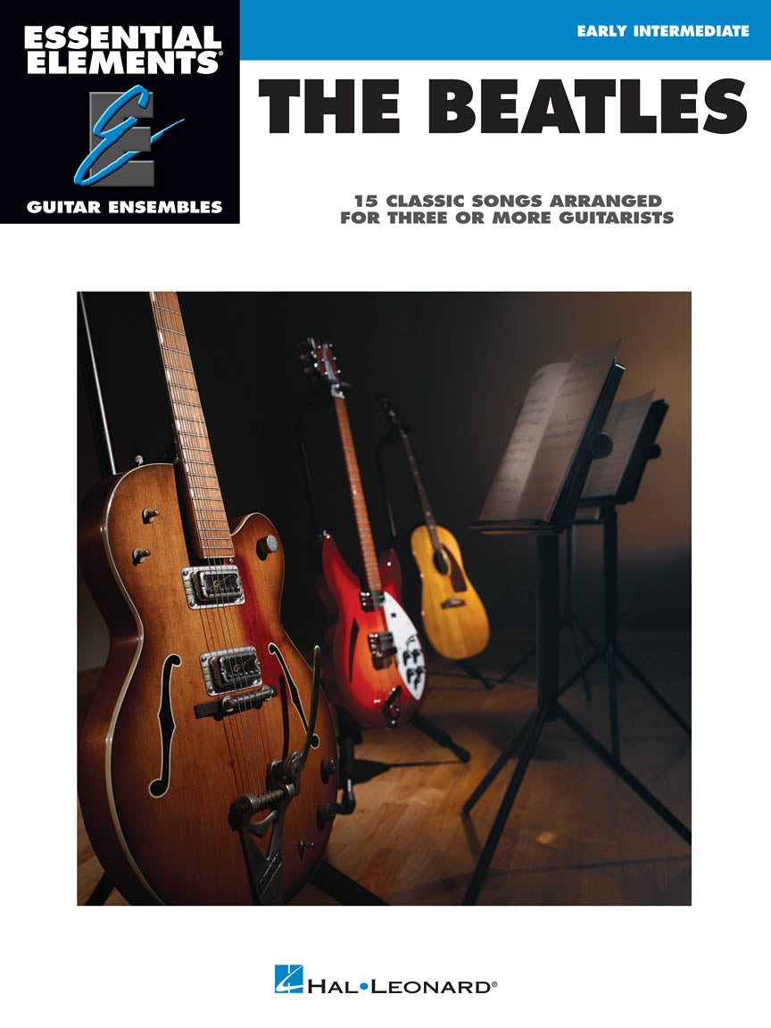 Essential Elements Guitar Ens - The Beatles – 15 Classic Songs Arranged for Three or More Guitarists | Gitaarensemble