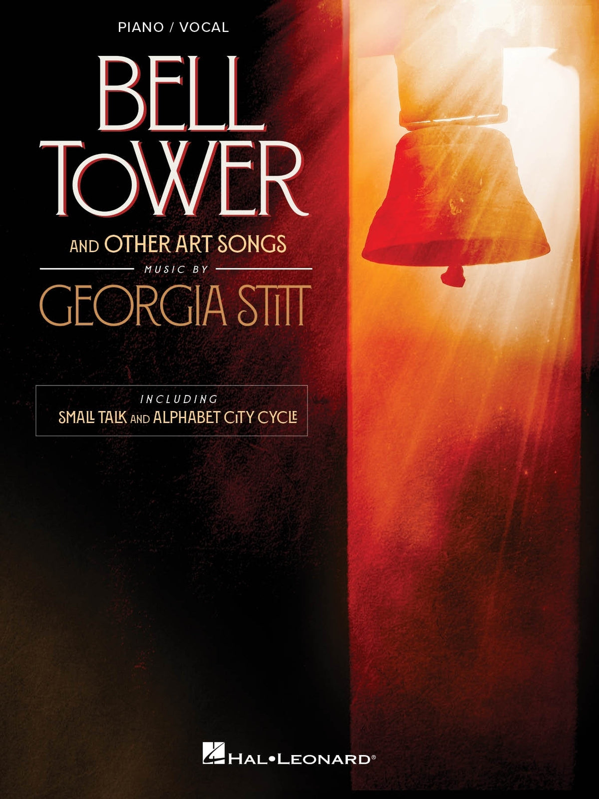 Georgia Stitt - Bell Tower and Other Art Songs – Including Small Talk and Alphabet City Cycle | Piano, zang en gitaar