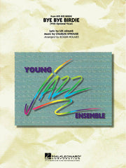 Bye Bye Birdie (w/ opt. vocal) – (Compatible with original pit orchestration) | Jazz Ensemble