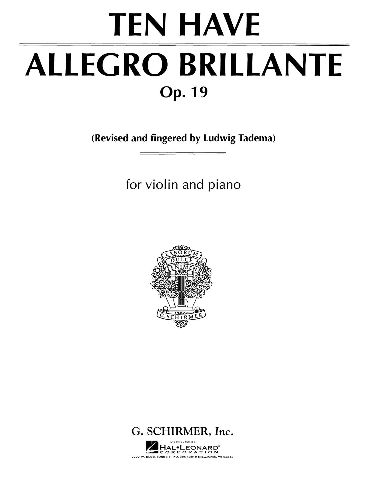 Have: Allegro Brillante Opus 19 ( edited Ludwig Tadema )