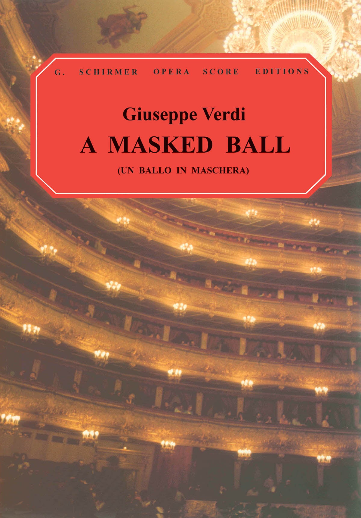 Verdi: Un Ballo in Maschera (A Masked Ball)