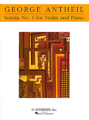Antheil: Violin Sonata No. 1