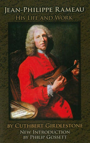 Jean-Philippe Rameau: His Life and Work