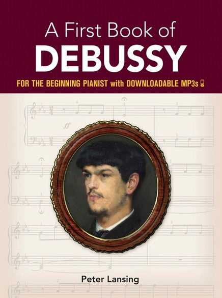 A First Book Of Debussy: For The Beginning Pianist