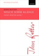 Rutter: Welch suss're Klange (What sweeter music) (SATB, Orgel)