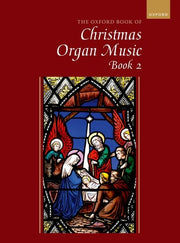The Oxford Book of Christmas Music for Organ Bk 2