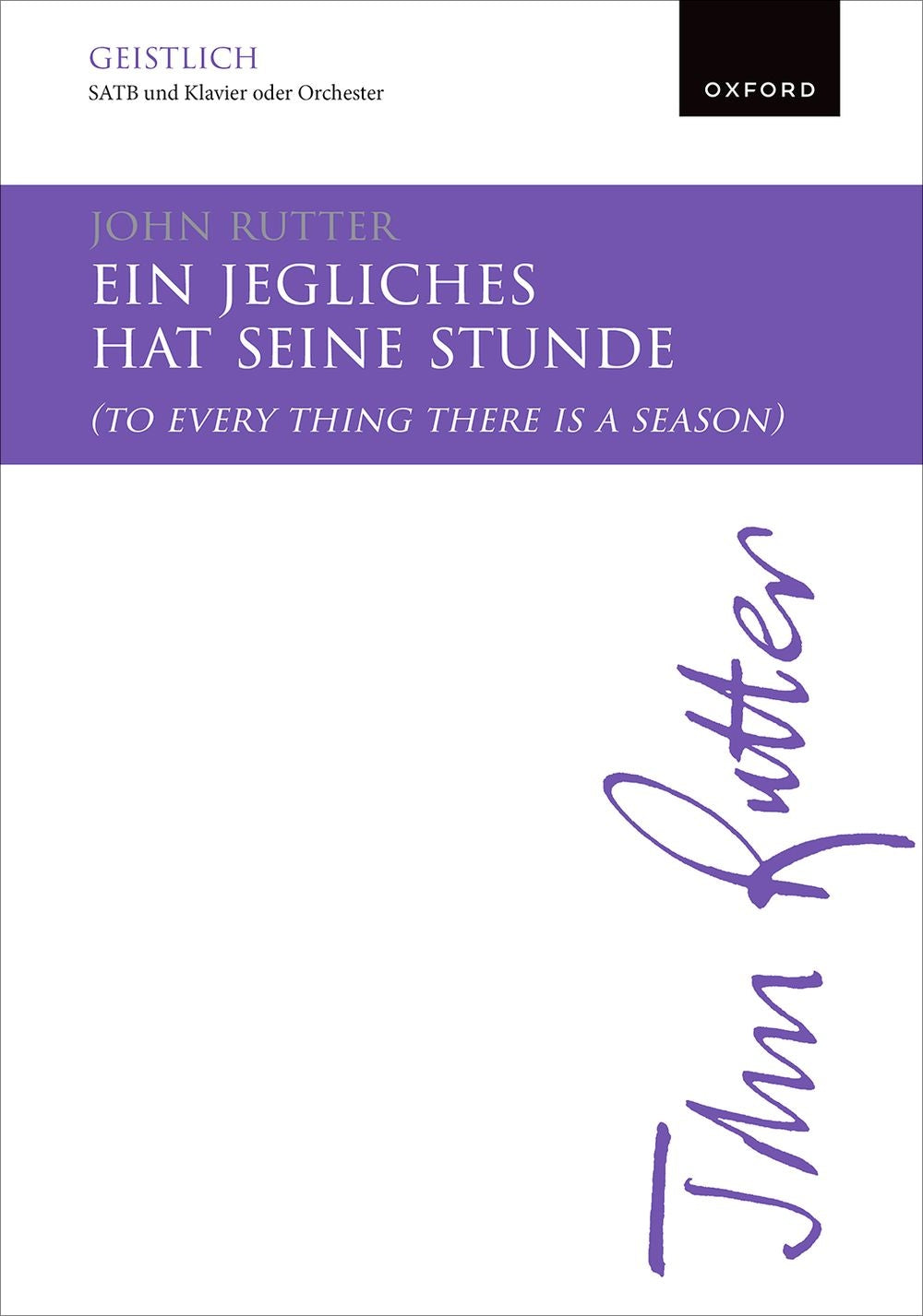 Rutter: Ein jegliches hat seine Stunde (SATB, Piano)