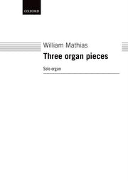 Mathias: Three Organ Pieces