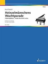 Kurt Noack: Heinzelmännchens Wachtparade D-Dur op. 5 (Piano)