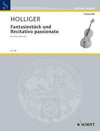 Heinz Holliger: Fantasiestück und Recitativo passionato (Cello)
