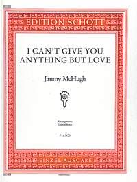Jimmy McHugh: I Can't Give You Anything But Love (Piano)