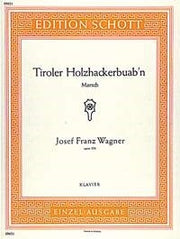 Richard Wagner: Tiroler Holzhackerbuab'n op. 356 (Piano)