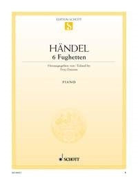 Georg Friedrich Händel: 6 Fughetten (Piano)