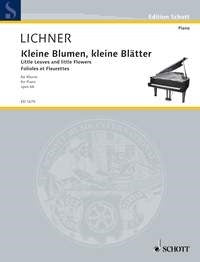 Heinrich Lichner: Kleine Blumen, kleine Blätter op. 64 (Piano)