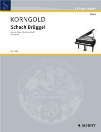 Erich Wolfgang Korngold: Schach Brügge! op. 12 (Piano)