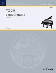 Ernst Toch: 3 Klavierstücke op. 32 (Piano)