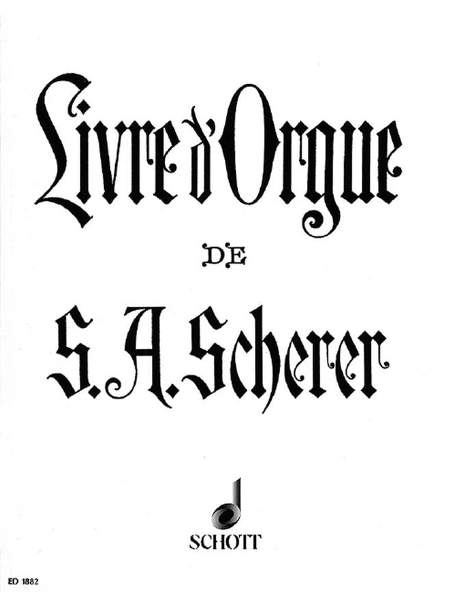 Scherer: Livre d'Orgue (Orgel)