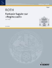 Roth: Fantaisie fuguée sur "Regina caeli" (Orgel)