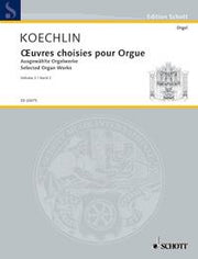 Koechlin: Ausgewählte Orgelwerke Band 2 (Orgel)