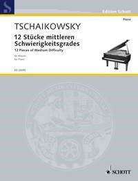 Pyotr Ilyich Tchaikovsky: 12 Stücke mittleren Schwierigkeitsgrades op. 40 (Piano)