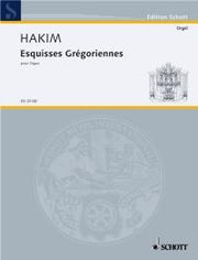 Hakim: Esquisses Grégoriennes (Orgel)